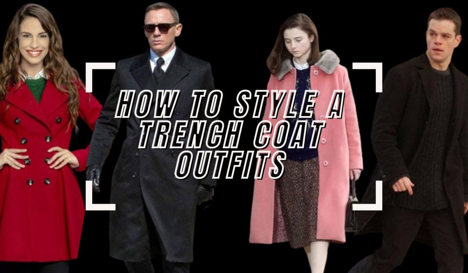 how-to-style-a-trench-coat-outfits