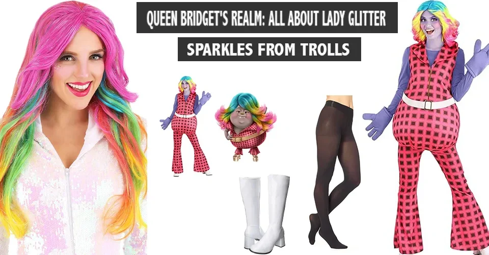 Lady-Glitter-Sparkles-Queen-Bridget-Costume-From-Trolls